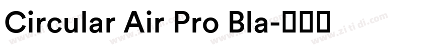 Circular Air Pro Bla字体转换 Circular Air Pro Bla字体转换